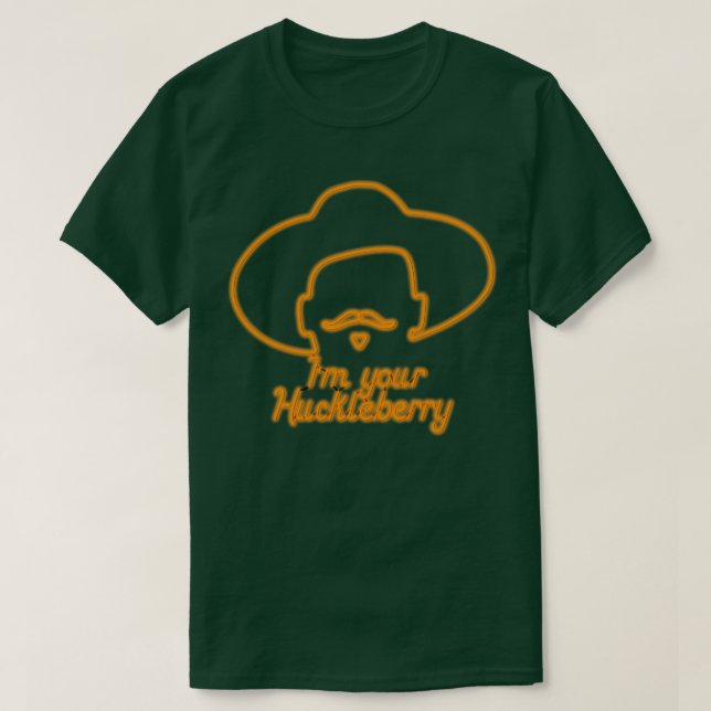 Im Your Huckleberry T-Shirt (Design Front)