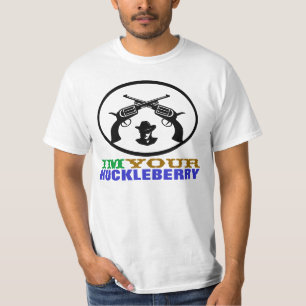 I'm Your Huckleberry T-Shirt