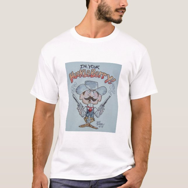 I'm Your Huckleberry T-Shirt (Front)
