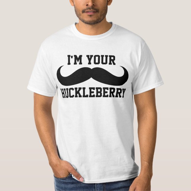 I'M YOUR HUCKLEBERRY t-shirts (Front)