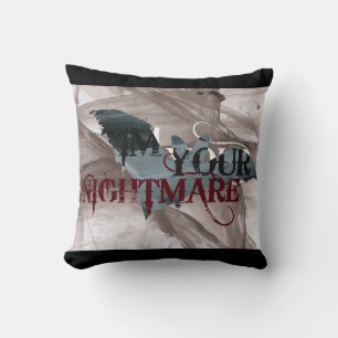 Im Your Nightmare Throw Pillow