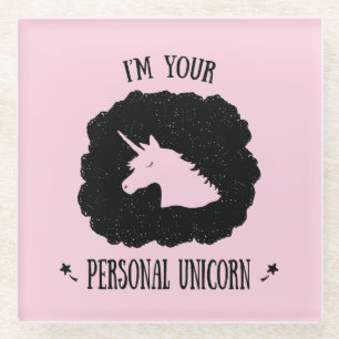 I'm Your Personal Unicorn Glass Coaster