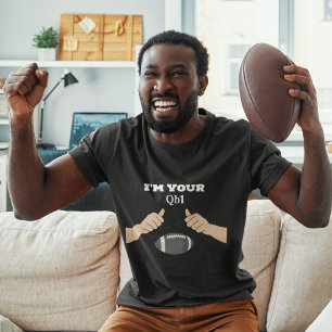 "I'm Your Qb1" Fantasy Football  T-Shirt