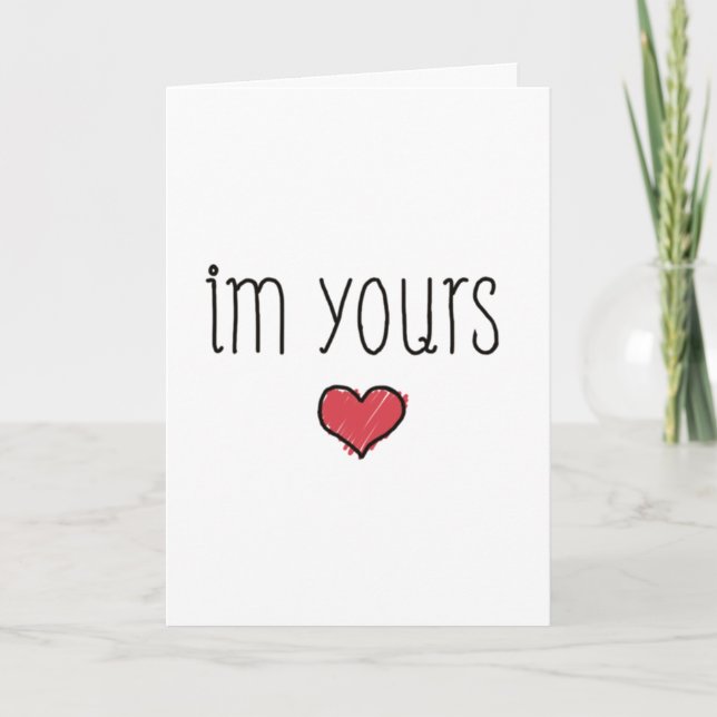 **I'M YOURS FOREVER AND ALWAYS** LOVE CARD (Front)