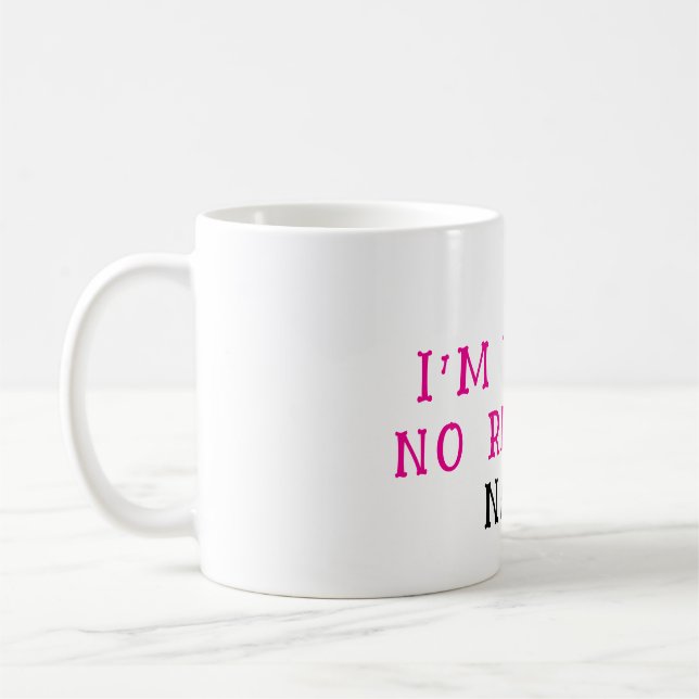 I'm Yours No Refunds Coffee Mug (Left)