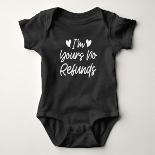 I'm Yours No Refunds Valentines Day Cute Wife Gift Baby Bodysuit