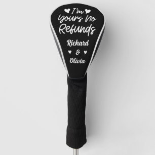 I'm Yours No Refunds Valentines Day Cute Wife Gift Golf Head Cover