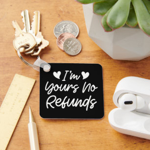 I'm Yours No Refunds Valentines Day Cute Wife Gift Keychain