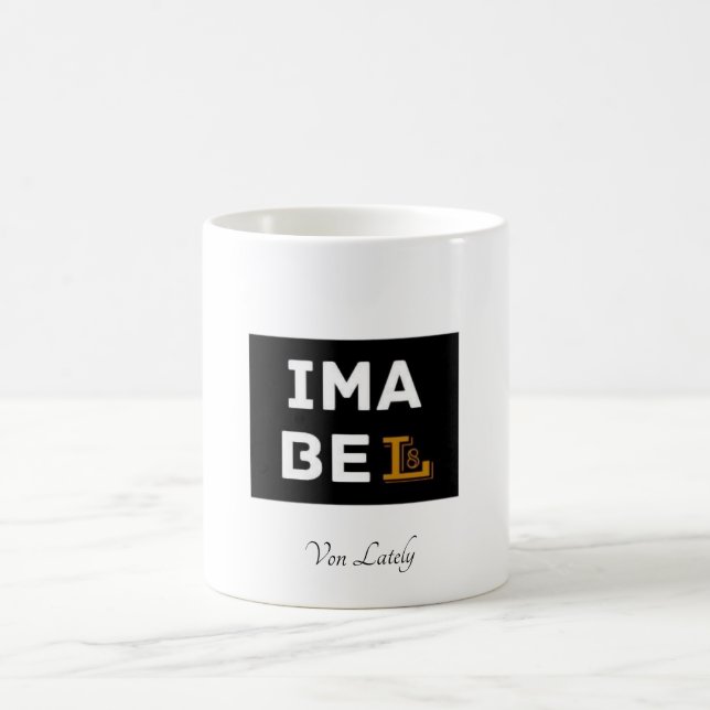 ImaBeLate Coffee Mug (Center)