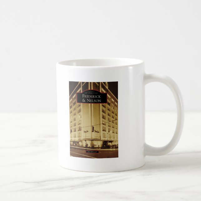 Images of America: Frederick & Nelson Coffee Mug (Right)