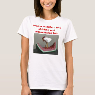images, Wait a minute, I like chicken and water... T-Shirt