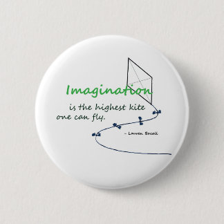 "Imagination is the Highest Kite" 2 Inch Round Button