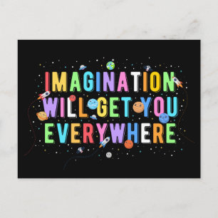 Imagination Will Get You Everywhere Postcard