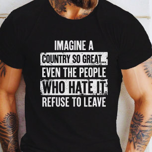 Imagine-A-Country-So Great T-Shirt