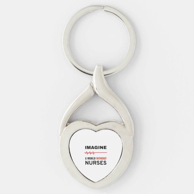 Imagine A World WIthout Nurses Keychain (Front)