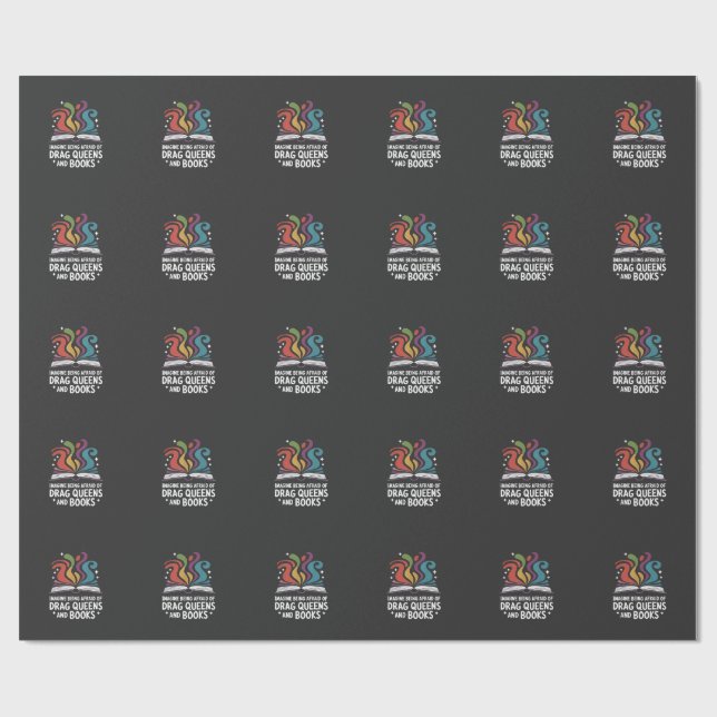 Imagine Being Afraid of Drag Queens and Books LGBT Wrapping Paper (Flat)