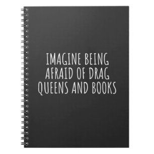 Imagine Being Afraid of Drag Queers, and Books