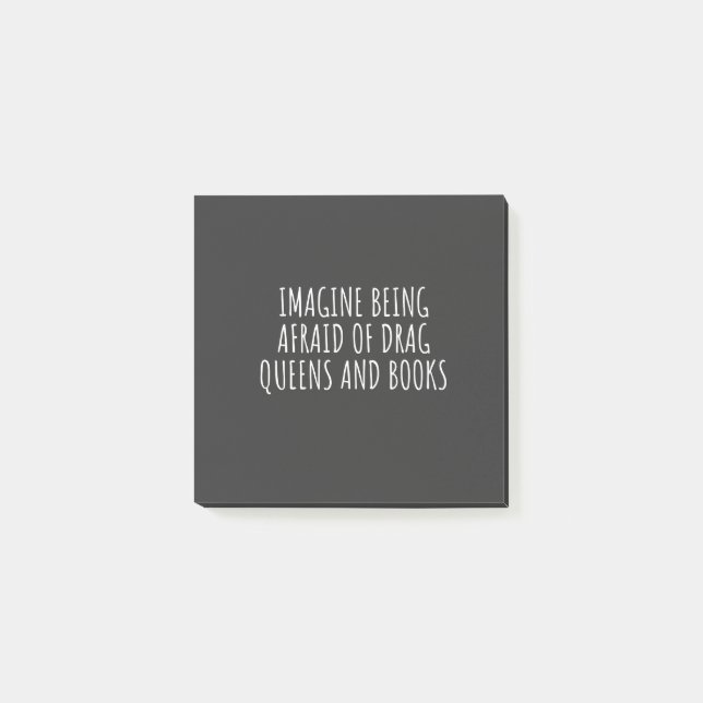 Imagine Being Afraid of Drag Queers, and Books Post-it Notes (Front)