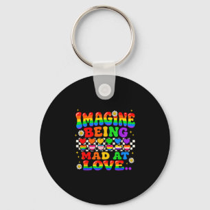 Imagine being mad at love pride rainbow equality keychain