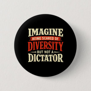 Imagine Being Scared of Diversity But Not 2 Inch Round Button