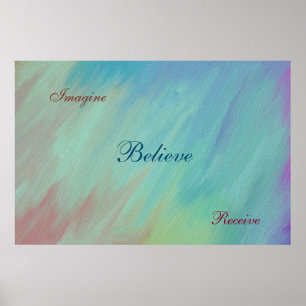 Imagine, Believe, Receive quote Poster
