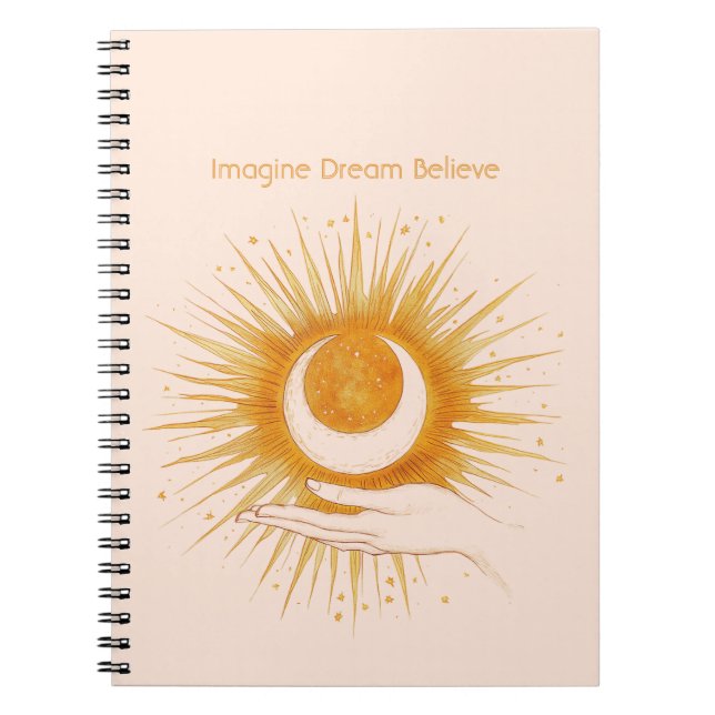 Imagine Dream Believe Gold Orange Sun Hand Notebook (Front)