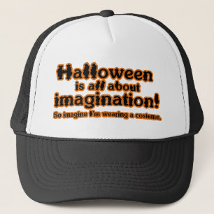 Imagine I'm Wearing a Costume Trucker Hat