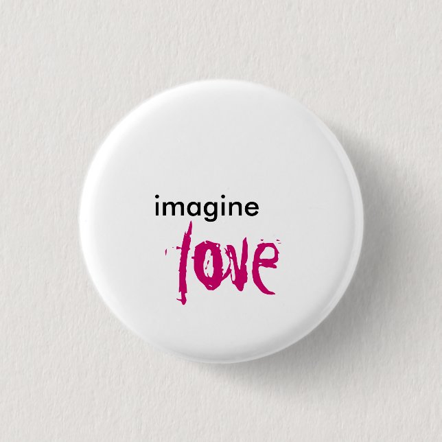 imagine, love 1 inch round button (Front)