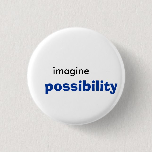 imagine, possibility 1 inch round button (Front)