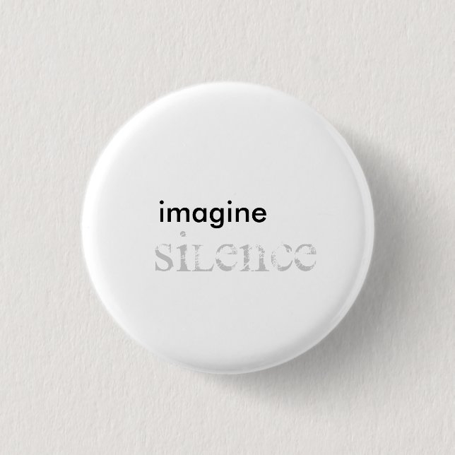 imagine, silence 1 inch round button (Front)