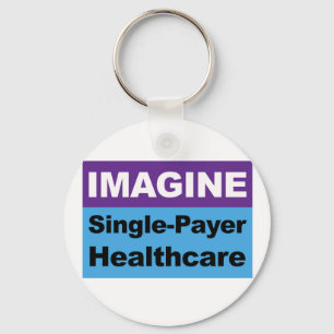 Imagine Single Payer Healthcare Keychain