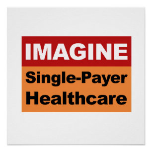 Imagine Single Payer Healthcare Poster