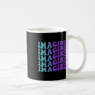 Imagine Suicide Prevention Awareness Invisible Ill Coffee Mug