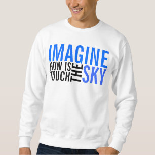 IMAGINE! SWEATSHIRT