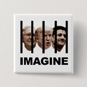 Imagine Trump, McConnell and Ryan Behind Bars 2 Inch Square Button