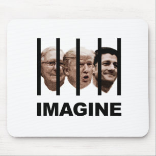 Imagine Trump, McConnell and Ryan Behind Bars Mouse Pad