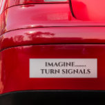 Imagine Turn Signals Funny Car Magnet<br><div class="desc">This design was created though digital art. It may be personalized in the area provided by changing the photo and/or text. Or it can be customized by choosing the click to customize further option and delete or change the colour the background, add text, change the text colour or style, or...</div>