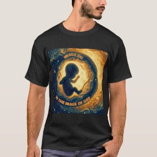 Imago Dei Image of God Baby in Womb  T-Shirt