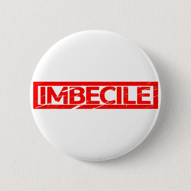Imbecile Stamp 2 Inch Round Button (Front)