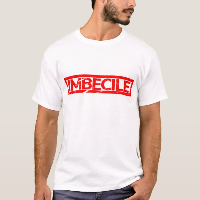 Imbecile Stamp T-Shirt (Front)