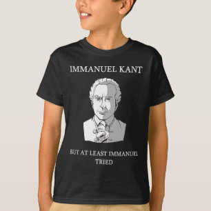 Immanuel Kant Funny Philosophy Saying Gift T-Shirt