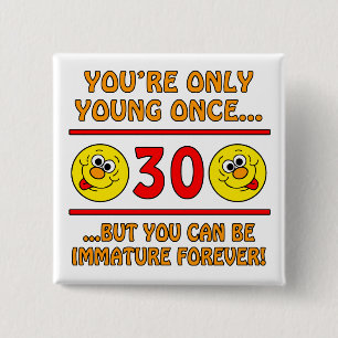 Immature 30th Birthday Gag Gifts 2 Inch Square Button