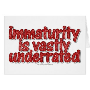 Immaturity