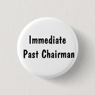 Immediate Past Chairman 1 Inch Round Button