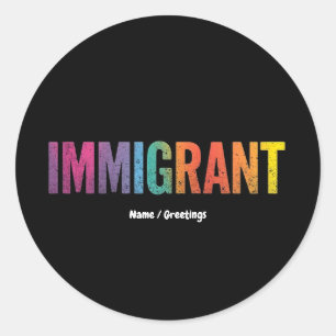 Immigrant Simple Minimalist Anti-Racism Design Classic Round Sticker