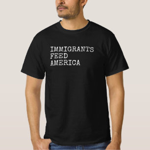 Immigrants Feed America- T-Shirt