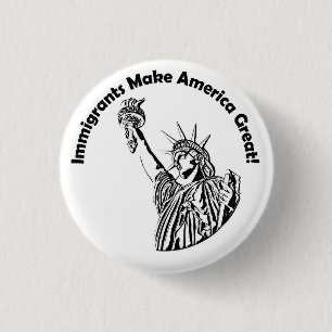 Immigrants Make America Great 1 Inch Round Button