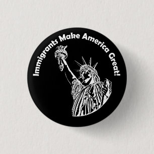 Immigrants Make America Great 1 Inch Round Button