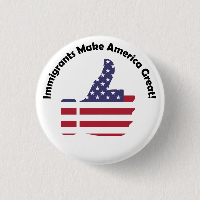 Immigrants Make America Great 1 Inch Round Button (Front)