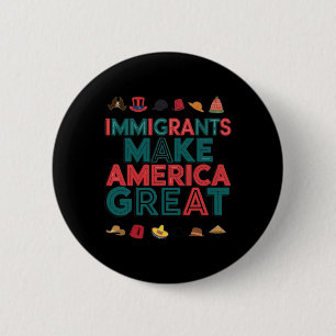 Immigrants Make America Great Celebrate Diversity 2 Inch Round Button